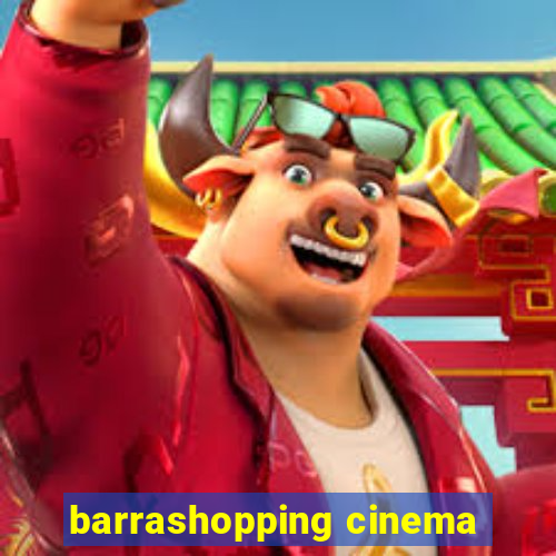 barrashopping cinema